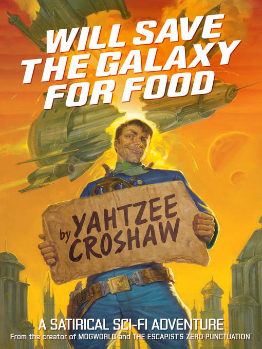 Title details for Will Save the Galaxy for Food by Yahtzee Croshaw - Available